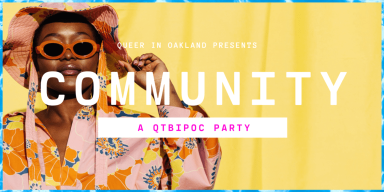 COMMUNITY - QTBIPOC Party Queer in Oakland