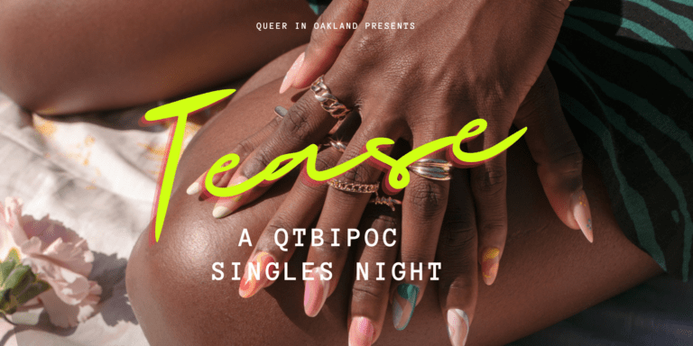 TEASE QTBIPOC SINGLES NIGHT QUEER IN OAKLAND