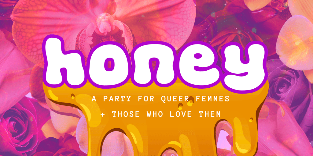 Honey Queer Femme Party_ Queer in Oakland