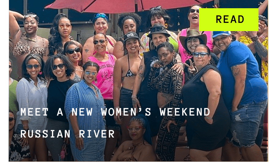 Women's Weekend_Russian River_Queer in Oakland