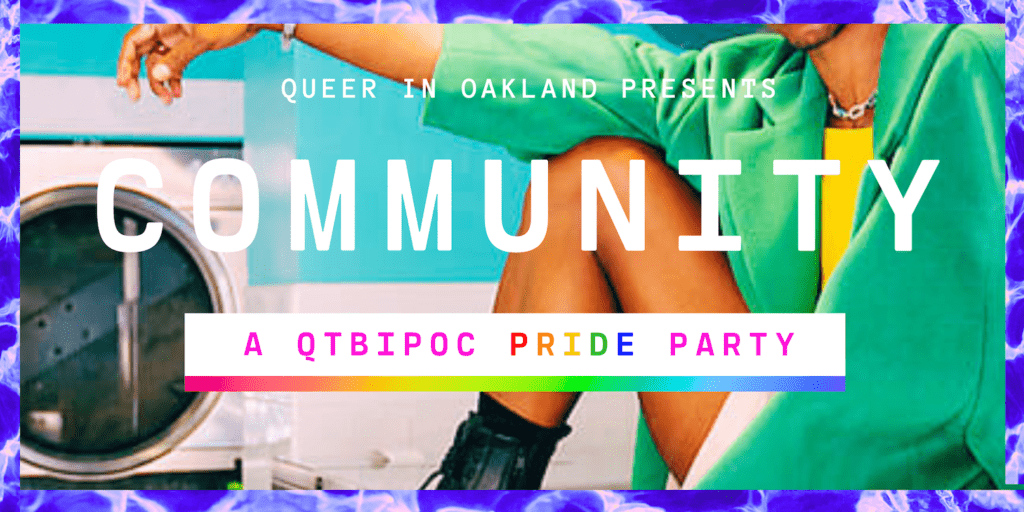 COMMUNITY Pride Party_Queer in Oakland_C
